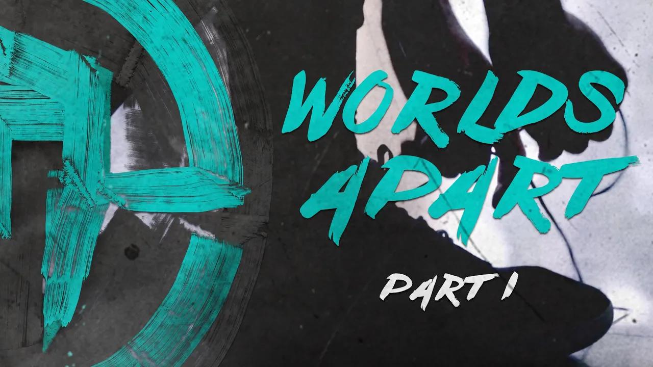 Worlds Apart - Part One thumbnail