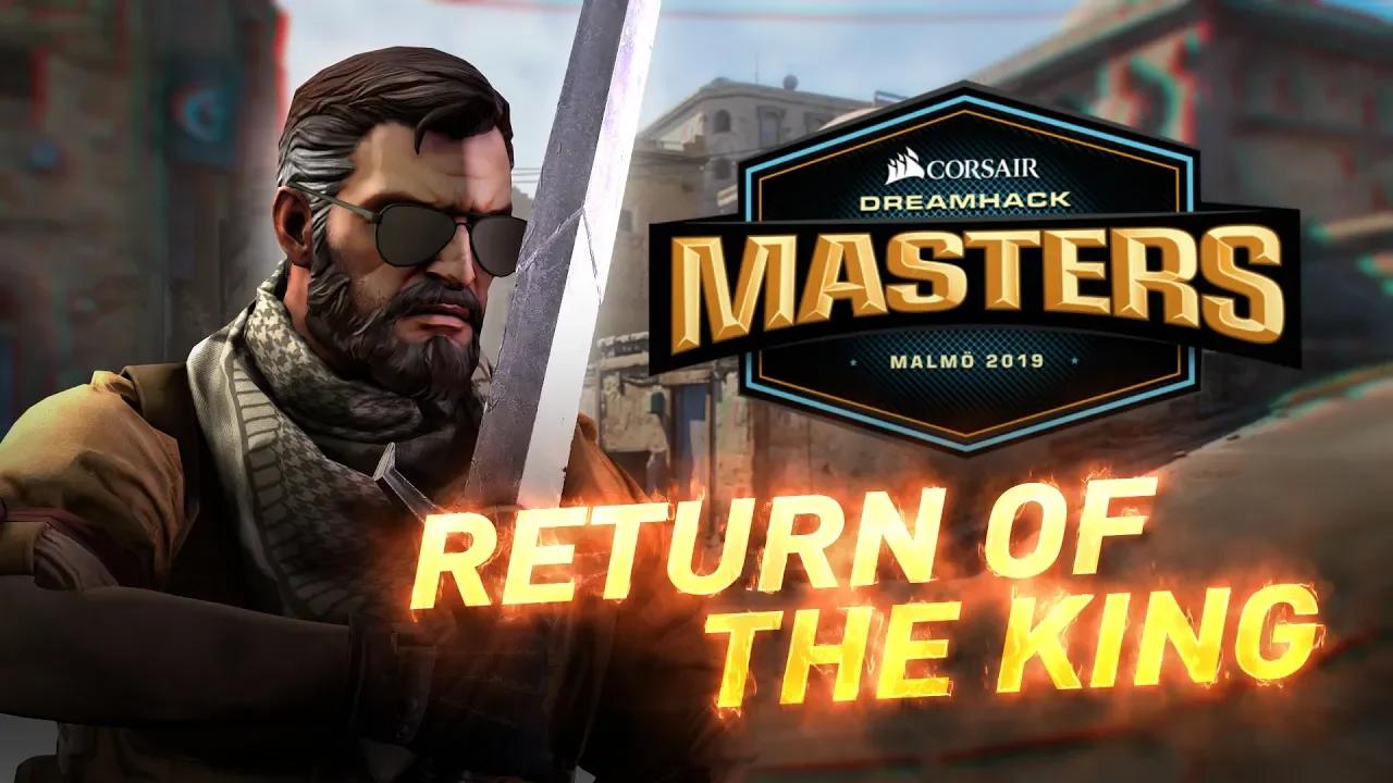 Return Of The King - DreamHack Masters Malmö 2019 fragmovie thumbnail