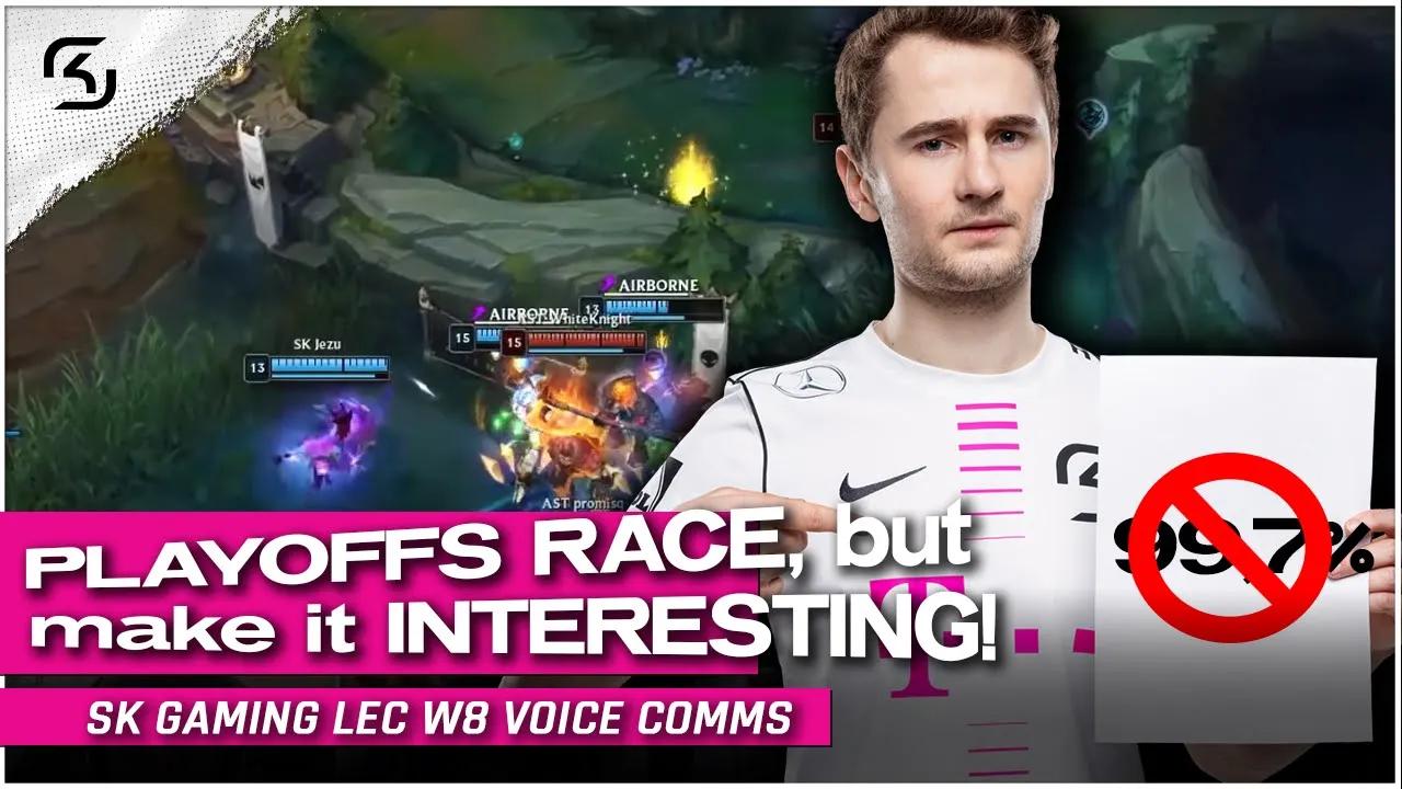 Take 99,7%, but make PLAYOFFS RACE interesting! | SK LEC Voice Comms W8 thumbnail