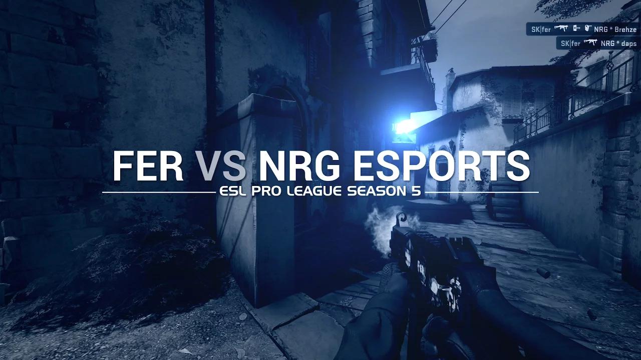 ESL Pro League Season 5 week 9: Fer vs NRG thumbnail