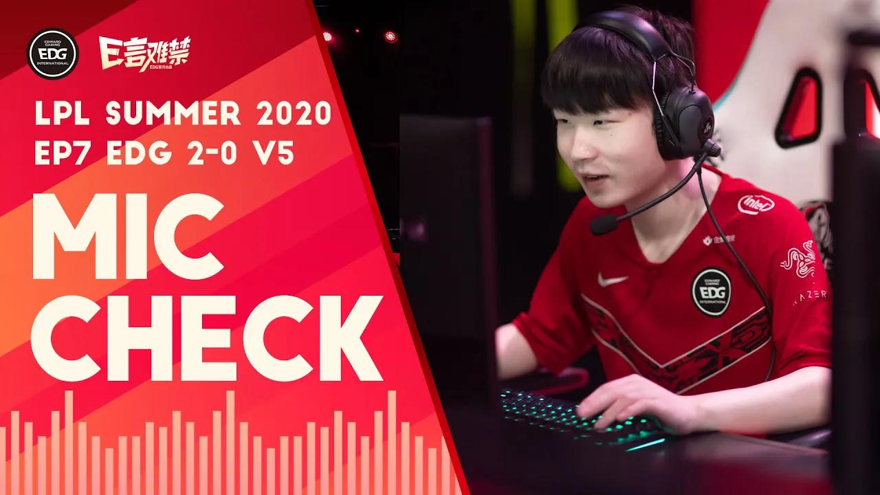 Mic Check | EDG 2-0 V5: Slay the dragon(2020 Summer, Ep7) thumbnail