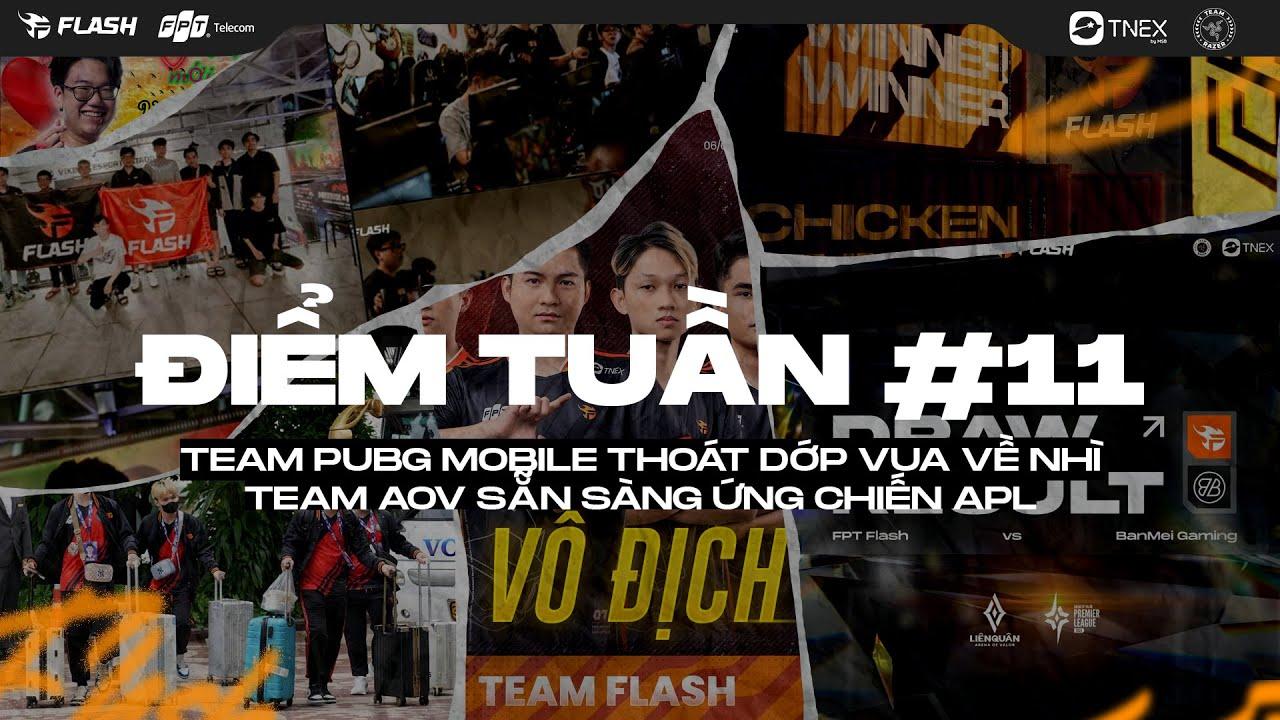 TIÊU ĐIỂM TUẦN #11 | TEAM FLASH PUBGM THOÁT DỚP VUA VỀ NHÌ - TEAM AOV SẴN SÀNG ỨNG CHIẾN APL thumbnail