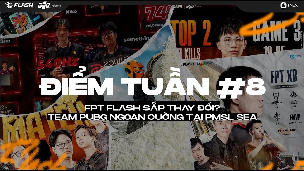 TIÊU ĐIỂM TUẦN #8 | FPT FLASH SẮP THAY ĐỔI? TEAM PUBG MOBILE NGOAN CƯỜNG TẠI PMSL SEA thumbnail