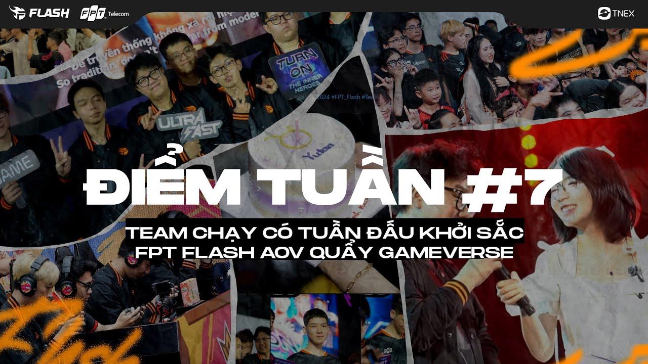 TIÊU ĐIỂM TUẦN #7 | FPT FLASH QUẨY GAMEVERSE, TEAM CHẠY BO CÓ TUẦN ĐẤU KHỞI SẮC thumbnail