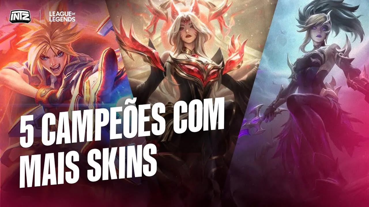 TOP 5 CAMPEÕES COM MAIS SKINS NO LEAGUE OF LEGENDS thumbnail