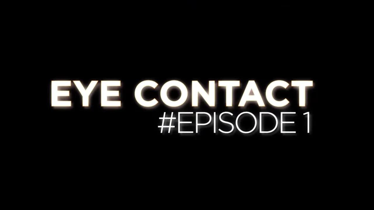 EYE CONTACT - Episode 1: Neo & Jackson thumbnail