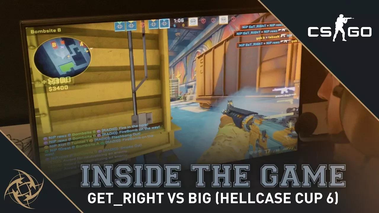 Inside The Game - NiP GeT RiGhT vs BIG (Hellcase Cup 6) thumbnail