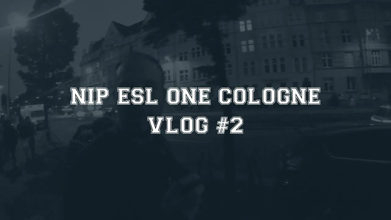 NiP at ESL One Cologne vlog #2 thumbnail