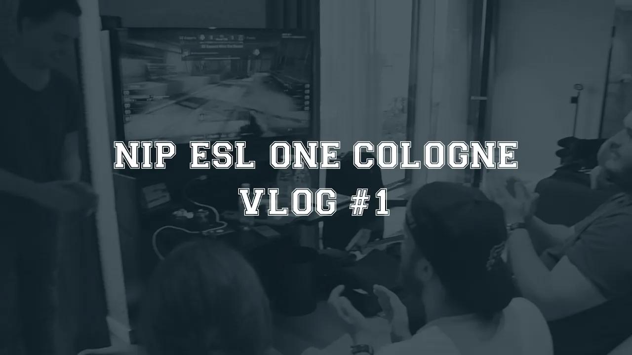 NiP at ESL One Cologne vlog #1 thumbnail