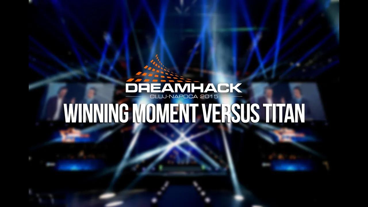 Dreamhack Open Cluj-Napoca winning moment versus Titan thumbnail