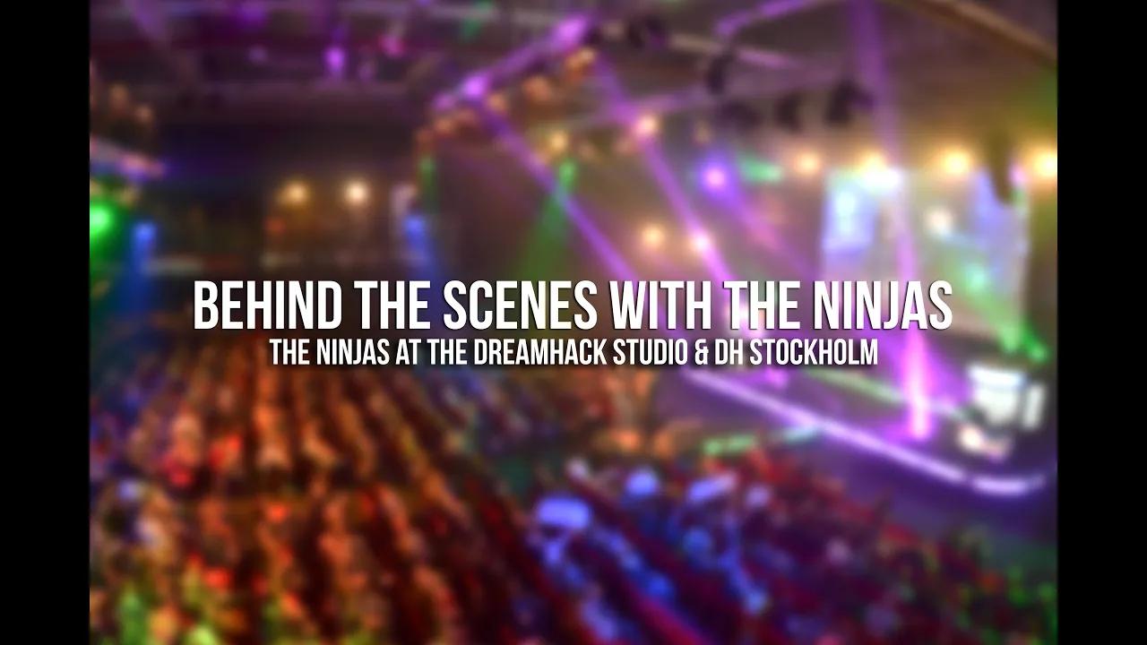 Behind the scenes - The ninjas visit the Dreamhack Studio & DH Stockholm thumbnail