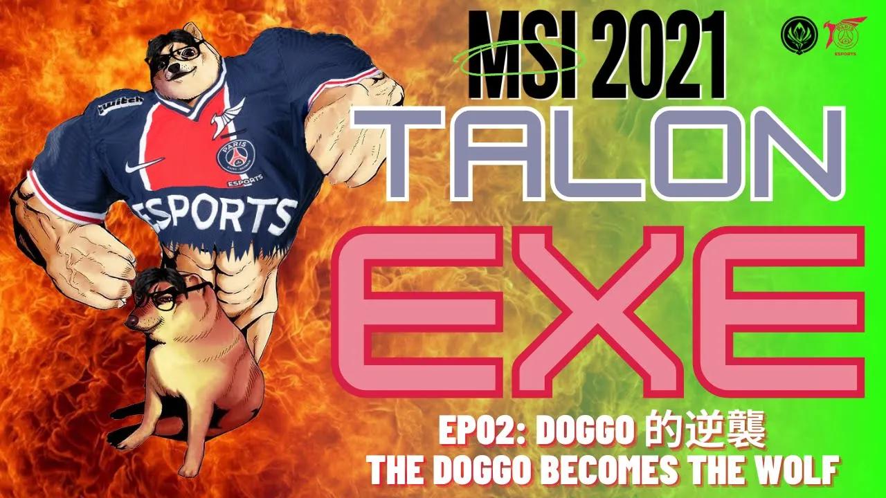 PSG Talon.EXE | #MSI 2021 EP02 : Doggo的逆襲 Doggo Becomes the Wolf thumbnail