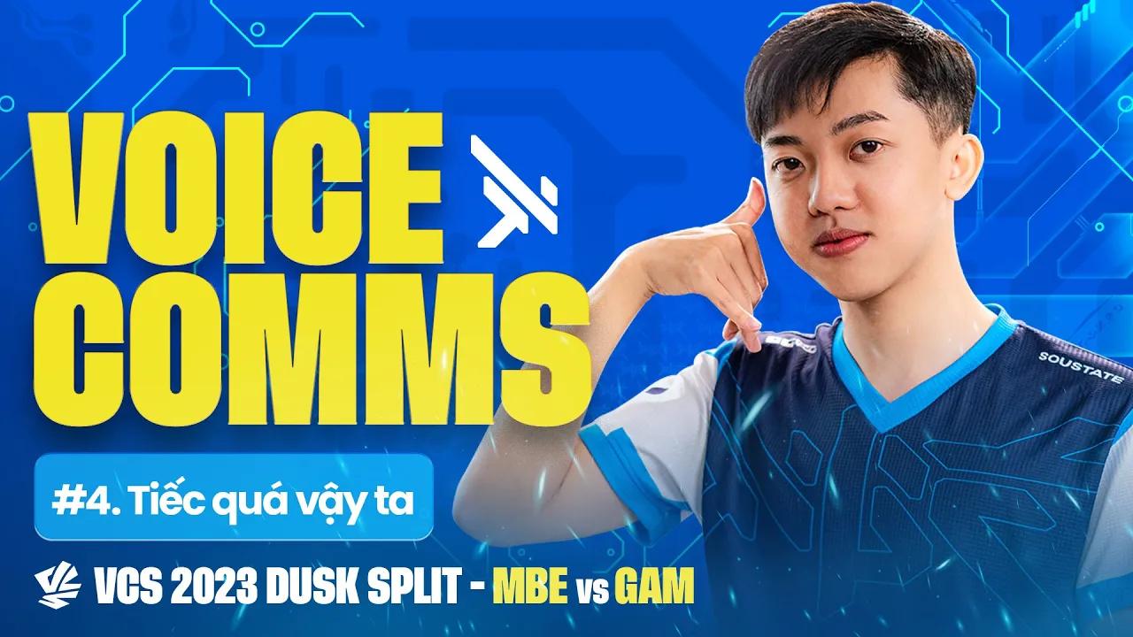 [Tập 4] Voice Comms - MBE vs GAM: Tiếc Quá Vậy Ta!!! | VCS 2023 Dusk thumbnail