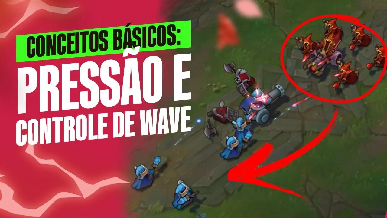 CONCEITOS BÁSICOS: PRESSÃO E CONTROLE DE WAVE NO LOL!! thumbnail