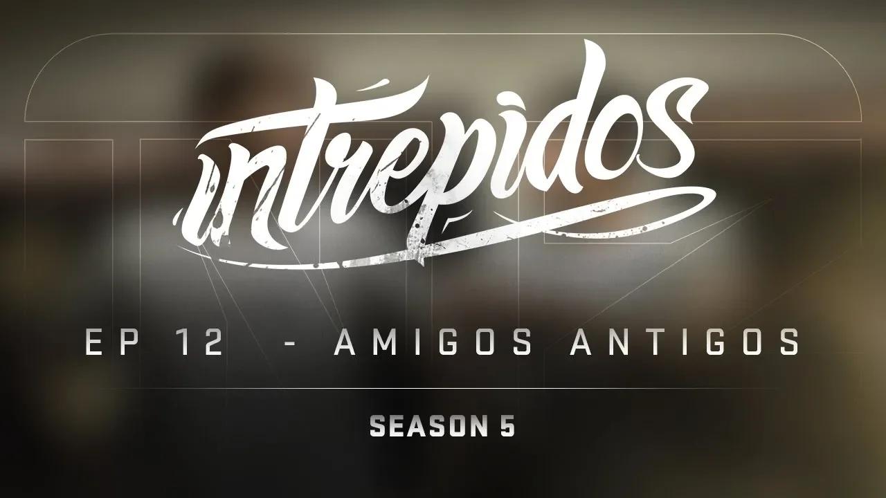 INTRÉPIDOS - Amigos Antigos | S05E12 (INTZ vs ONE) thumbnail