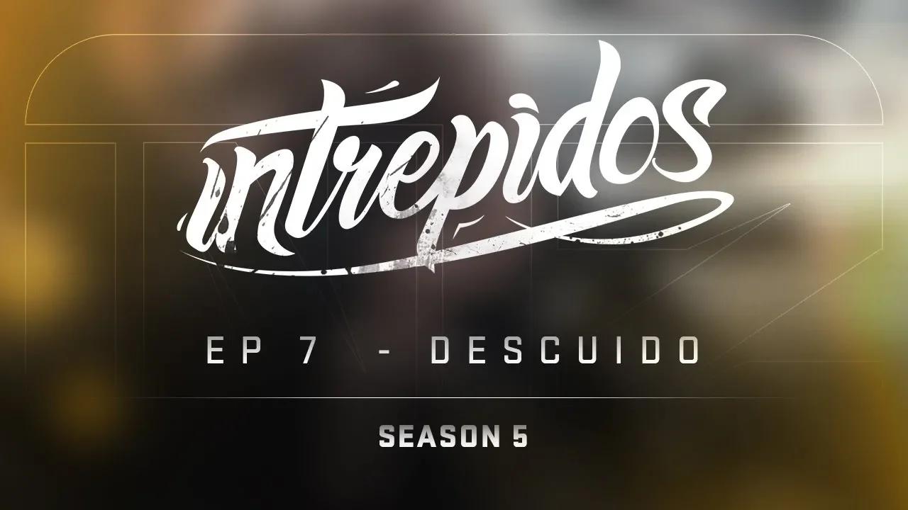 INTRÉPIDOS - Descuido | S05E07 (INTZ vs IDM) thumbnail