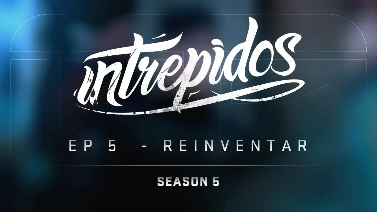 INTRÉPIDOS - REINVENTAR | S05E05  (INTZ vs PRG) thumbnail