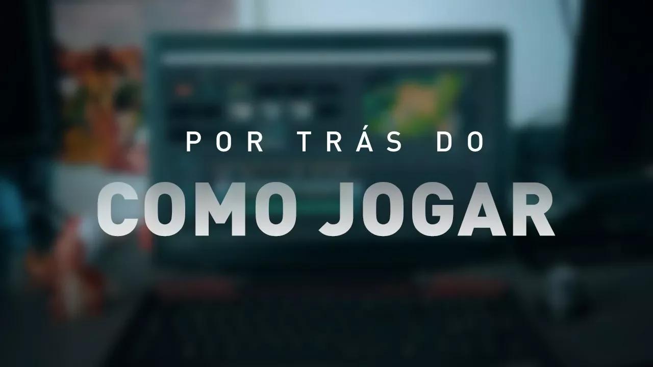 Por trás do COMO JOGAR thumbnail