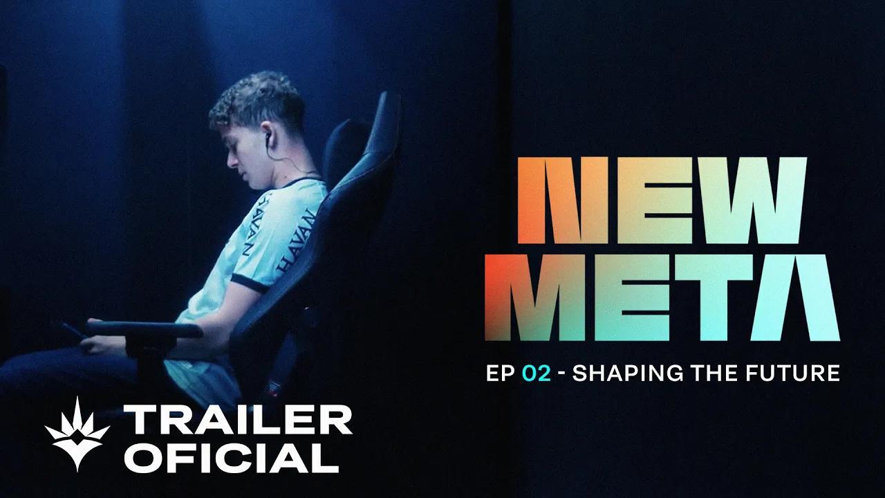 NEW META - SHAPING THE FUTURE EP 02 | TRAILER OFICIAL thumbnail