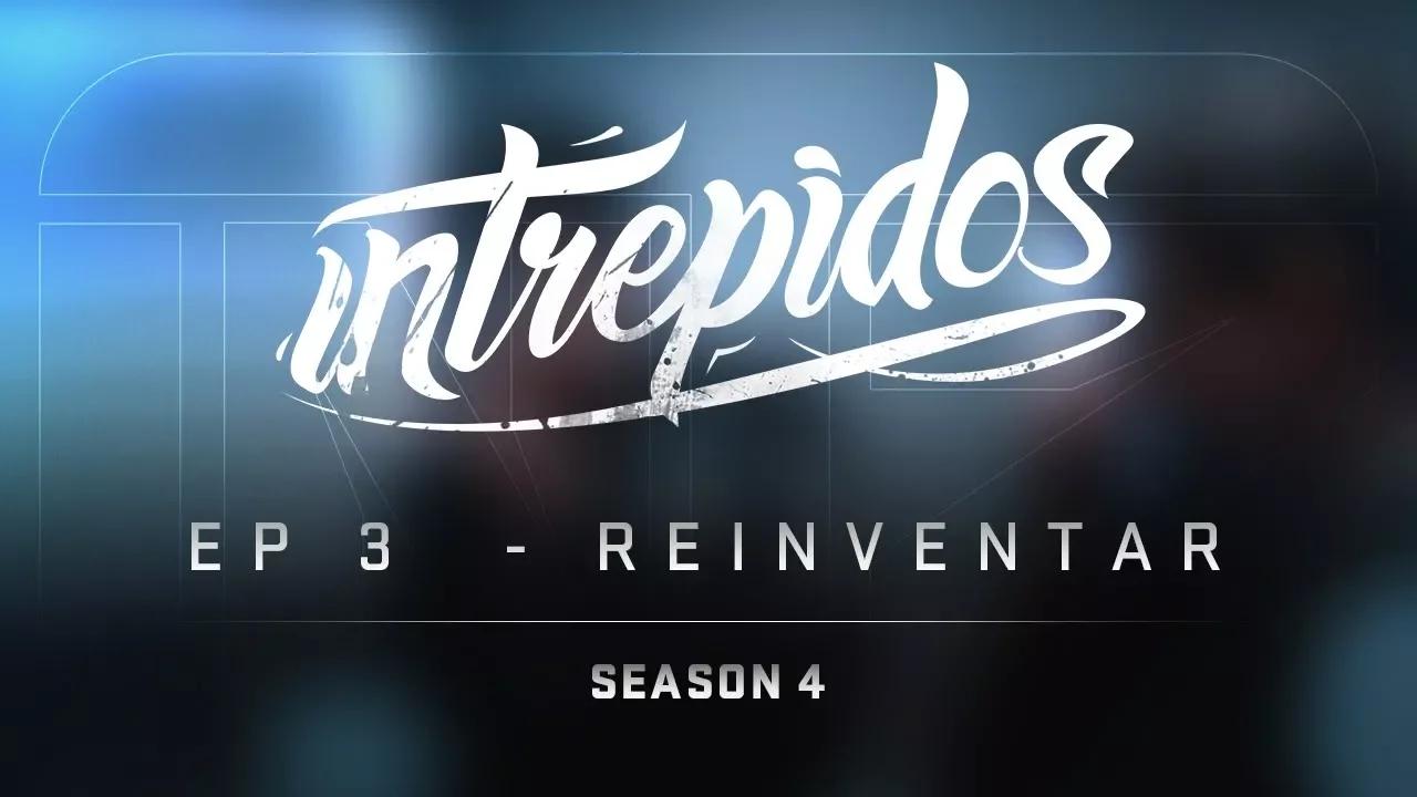 INTRÉPIDOS - Reinventar | S04E03 (INTZ vs PRG) thumbnail