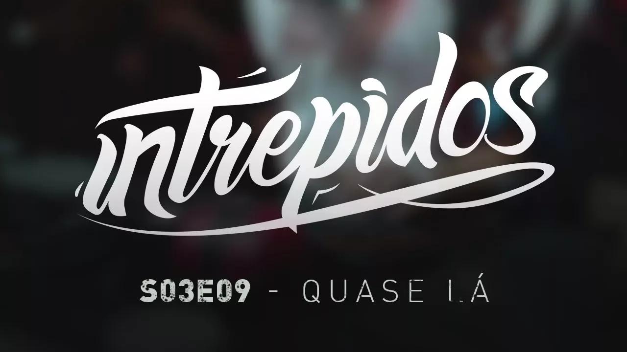 INTRÉPIDOS - Quase Lá | S03E09 (Crossfire) thumbnail