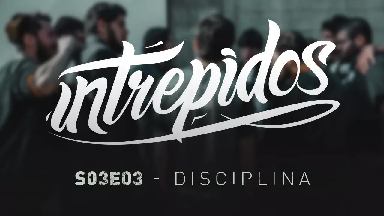 INTRÉPIDOS - Disciplina | S03E03 (INTZ x RED) thumbnail