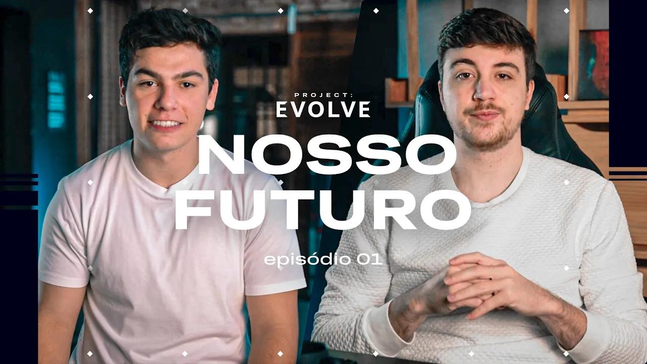 Project:EVOLVE / Episódio01/ NOSSO FUTURO thumbnail