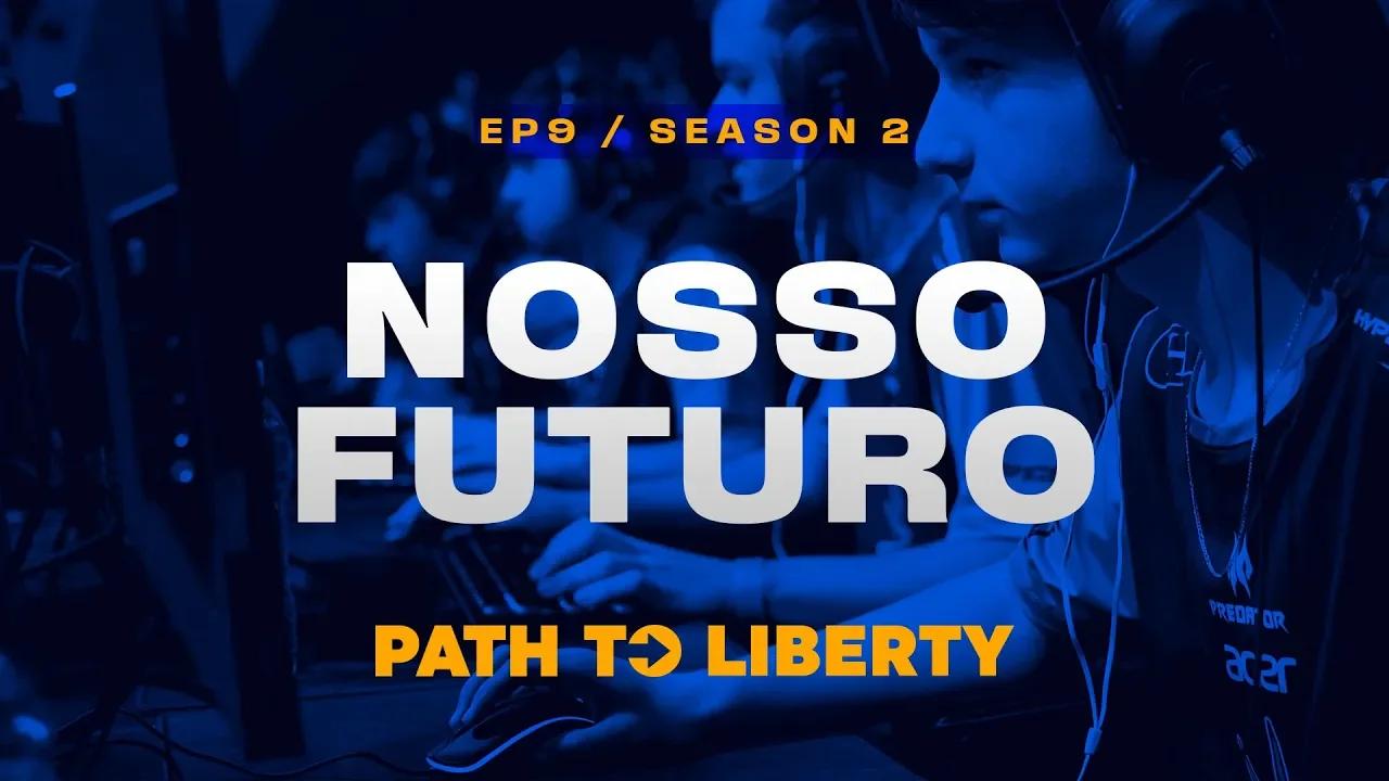 Nosso Futuro | Path to Liberty: Ep 09 / S02 thumbnail