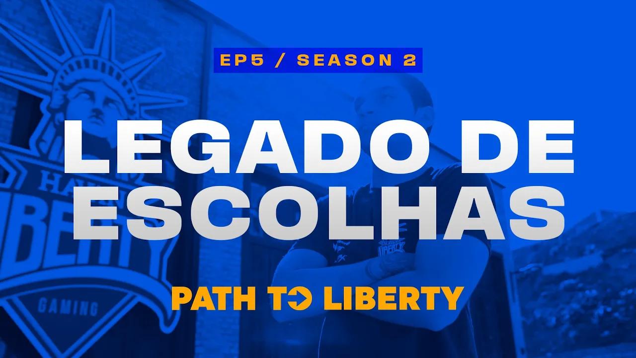 Legado de Escolhas | Path to Liberty: Ep 05 / S02 thumbnail