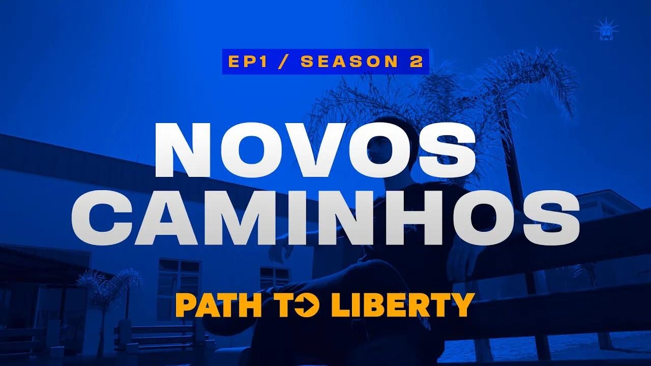 Novos Caminhos | Path to Liberty:  Ep 01 / S02 thumbnail