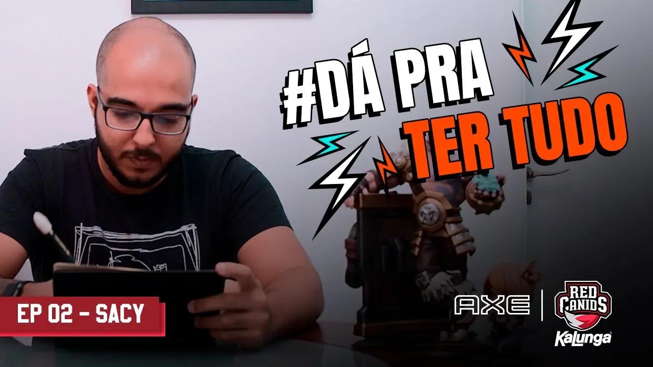 #DáPraTerTudo - EP 02 - Sacy thumbnail