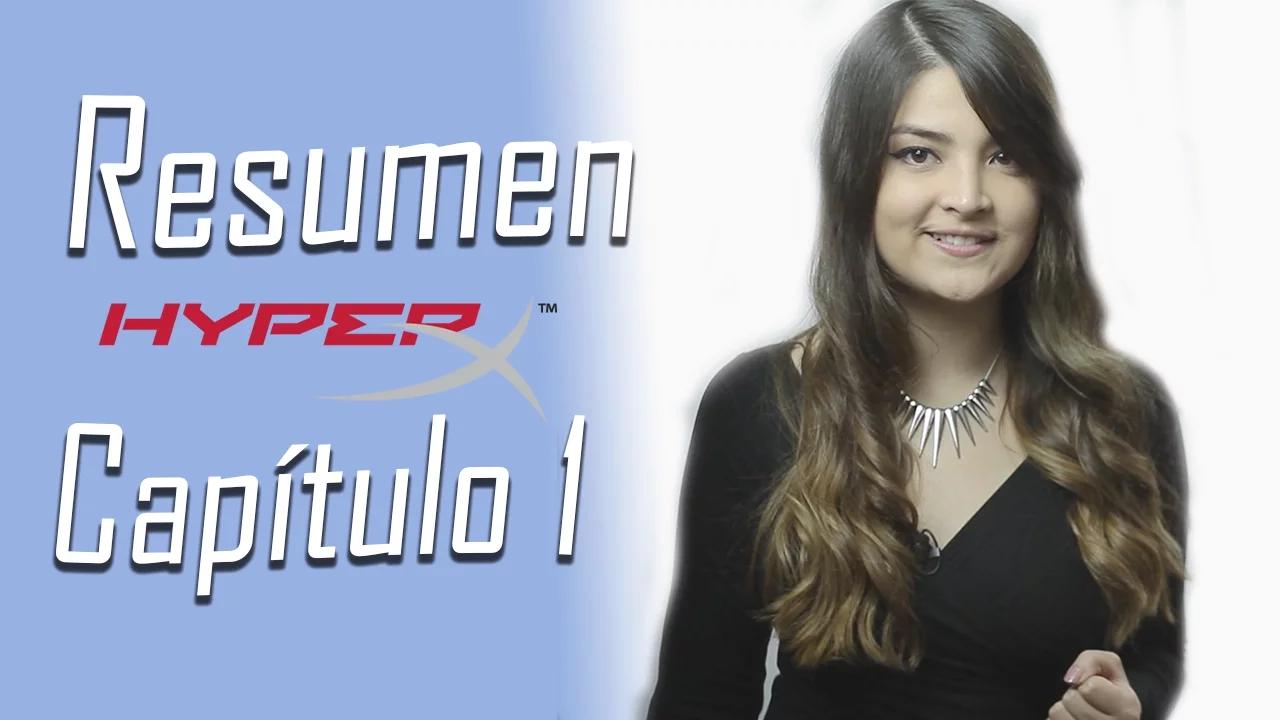 Resumen HyperX - Capítulo 1 thumbnail