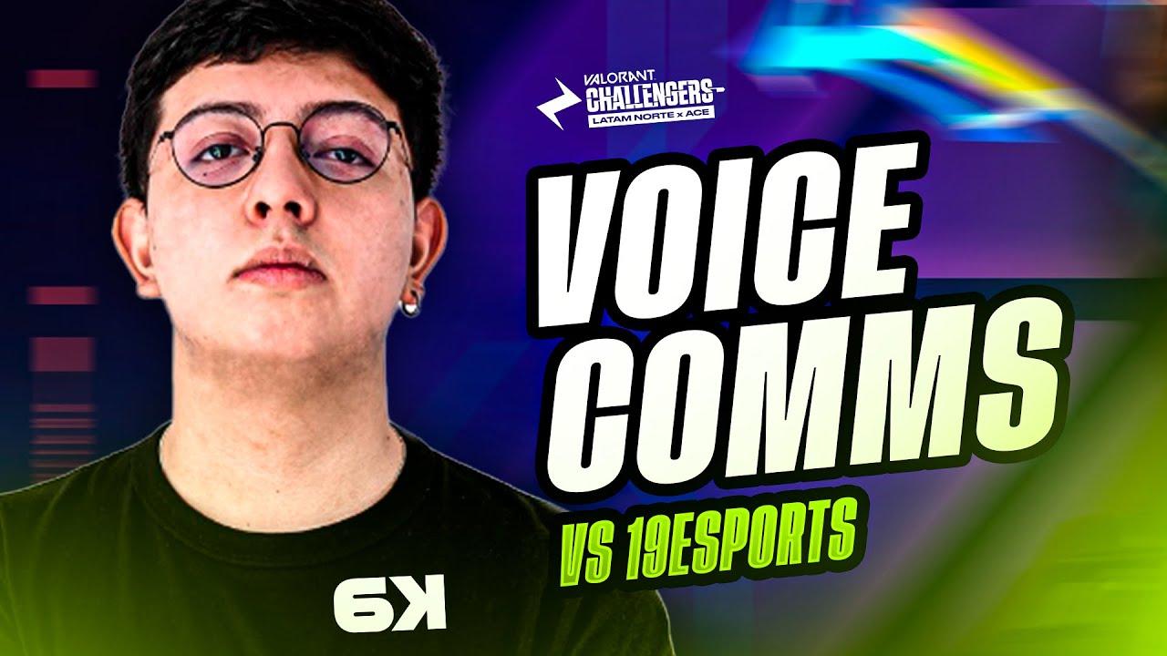 VOICE COMMS // 6K VS 19 esports VALORANT Challengers LATAM Norte SPLIT 2 thumbnail