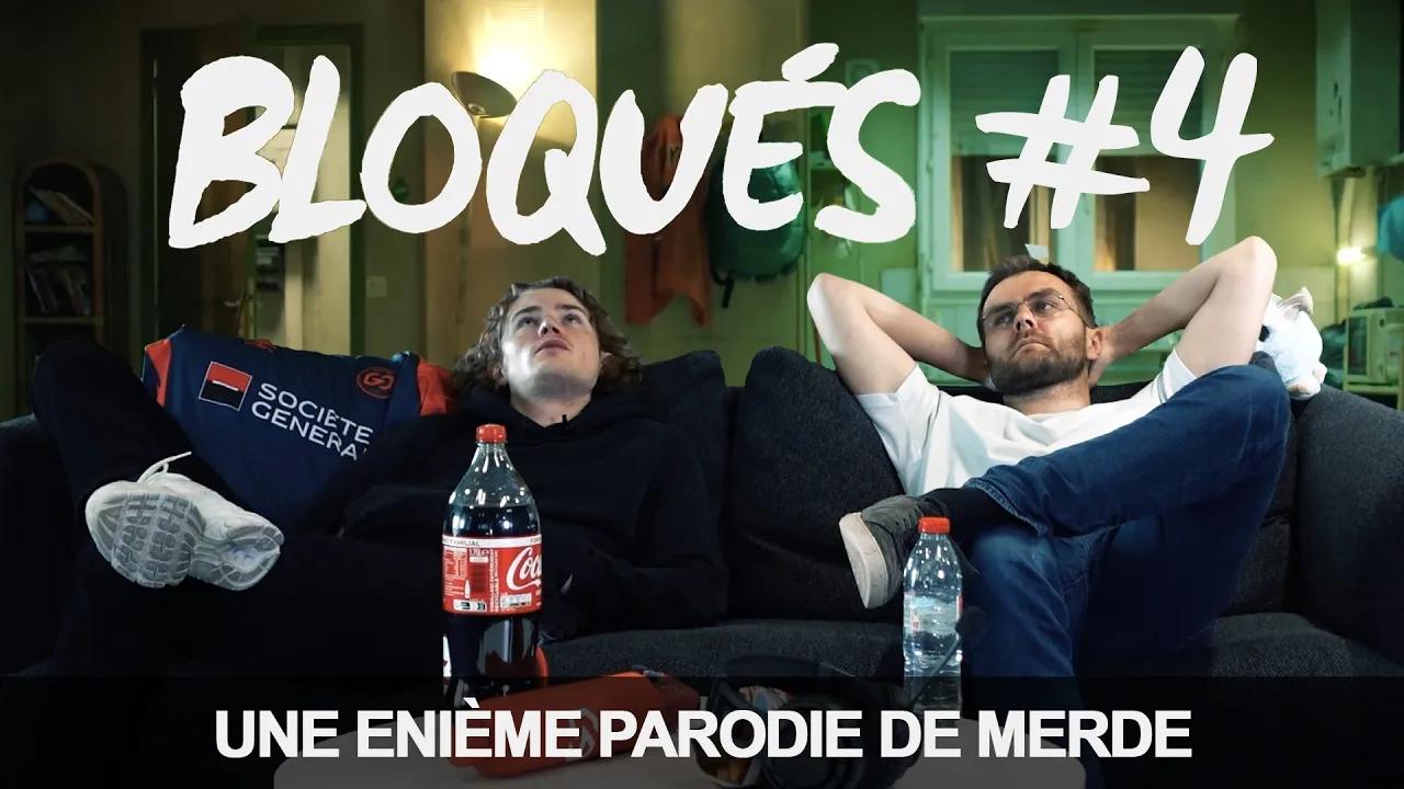 Bloqués #4 - Une énième parodie de merde thumbnail