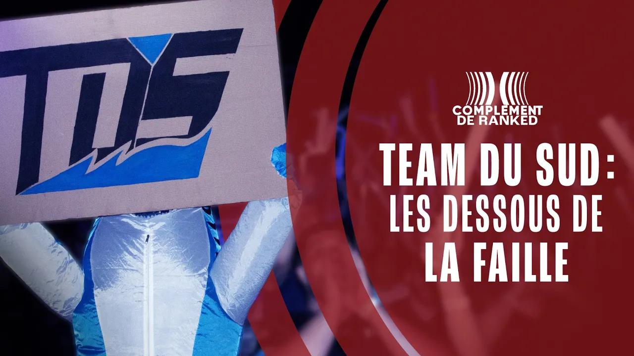 Complément de Ranked | Team Du Sud : Les coulisses de la faille thumbnail