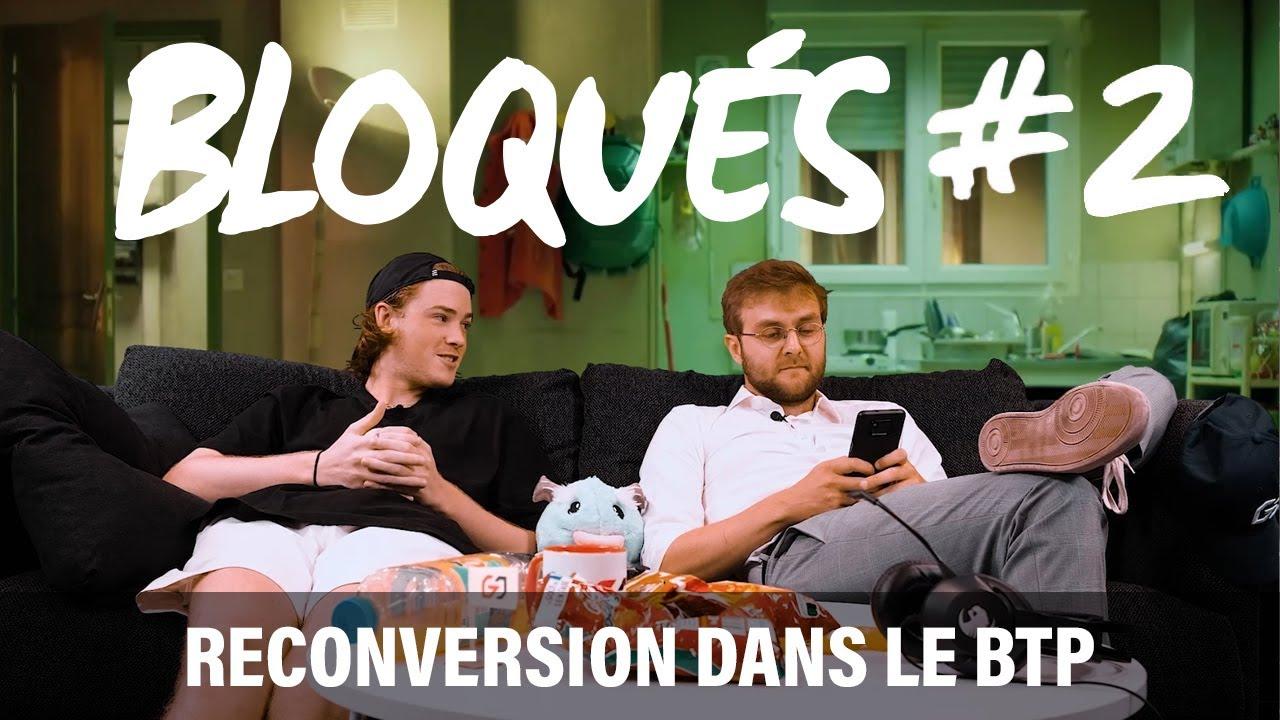 Bloqués #2 - Reconversion dans le BTP thumbnail