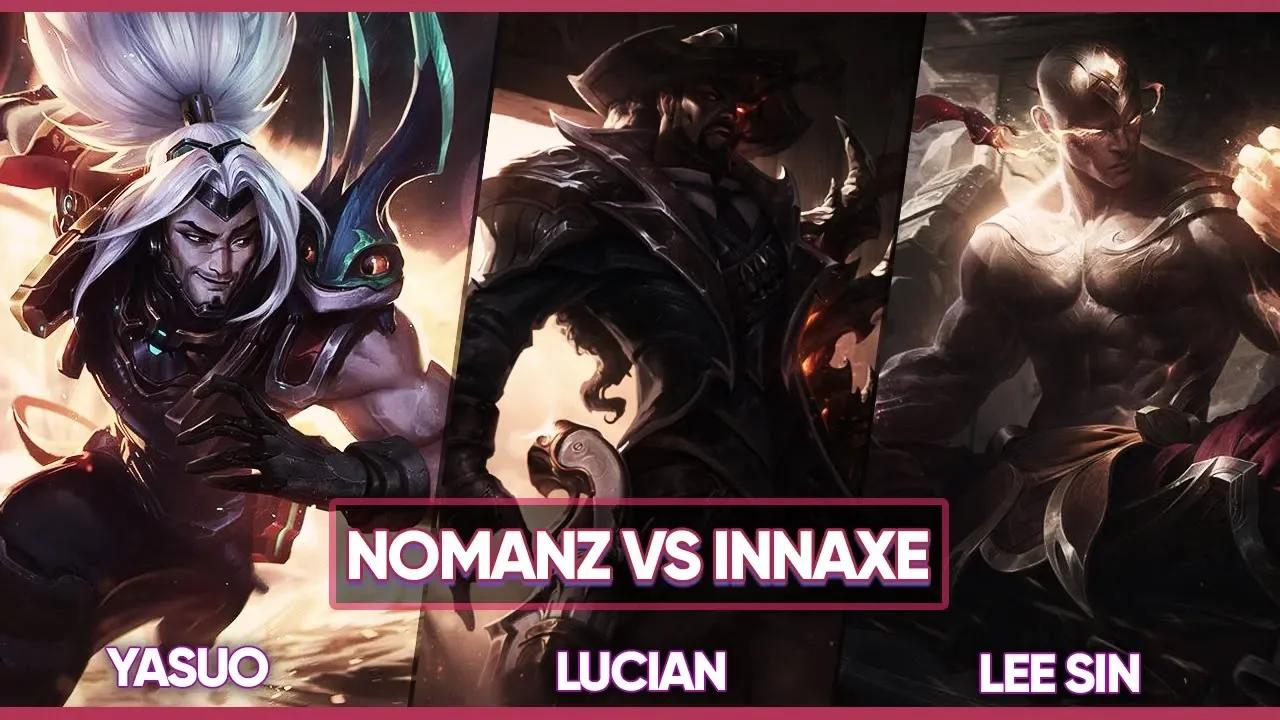 Nomanz and Innaxe play 1x1 on YASUO | LUCIAN | LEE SIN [subs] thumbnail