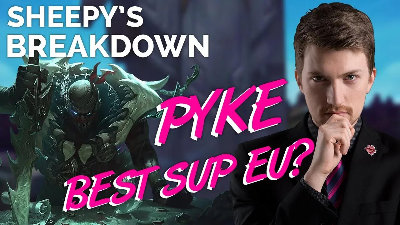 Sheepy's Breakdown : Pyke, Europe's strongest support thumbnail