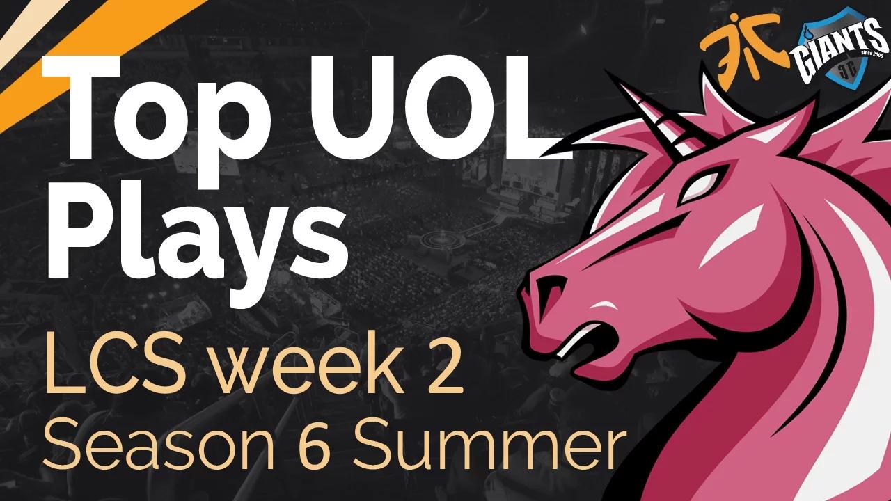 Top UOL Plays | LCS Week 2 - Season 6 | Summer Split thumbnail