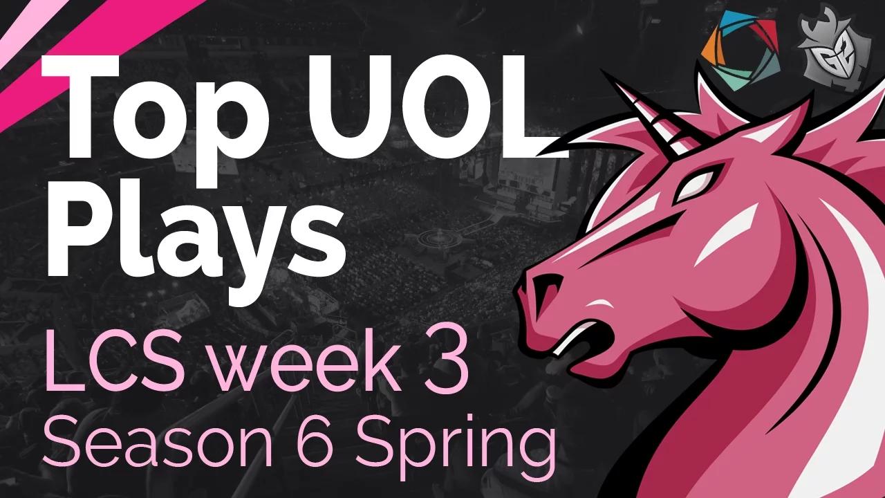 Top UOL Plays | LCS Week 3 - Season 6 | Spring Split thumbnail