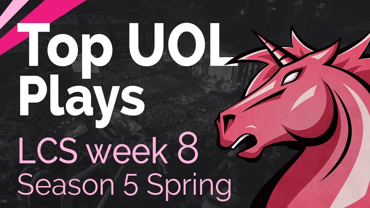 Top UOL Plays | LCS Week 8 - Season 5 | Spring Split thumbnail