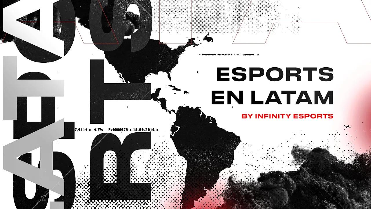 Los Esports en LATAM - by INFINITY thumbnail