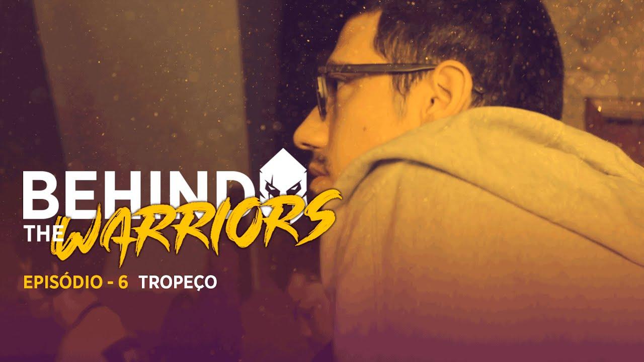 BEHIND THE WARRIORS - Tropeço | SE06EP06 thumbnail