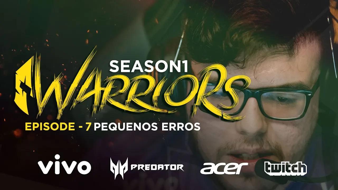 WARRIORS - PEQUENOS ERROS | S01 EP07 thumbnail