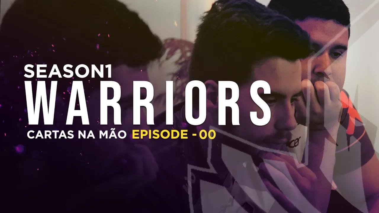 WARRIORS - Cartas na mão | S01 EP00 thumbnail