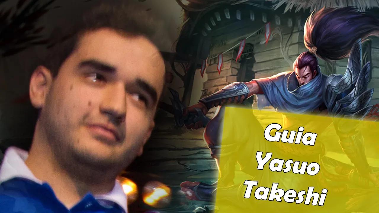 Guia e Dicas | Yasuo Mid com Takeshi thumbnail