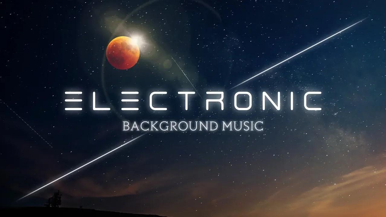 Cinematic Electronic Background Music For Videos For Videos thumbnail