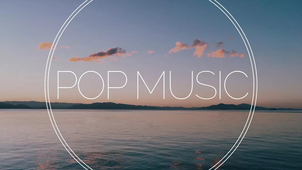 Inspiring Pop Music For Videos thumbnail