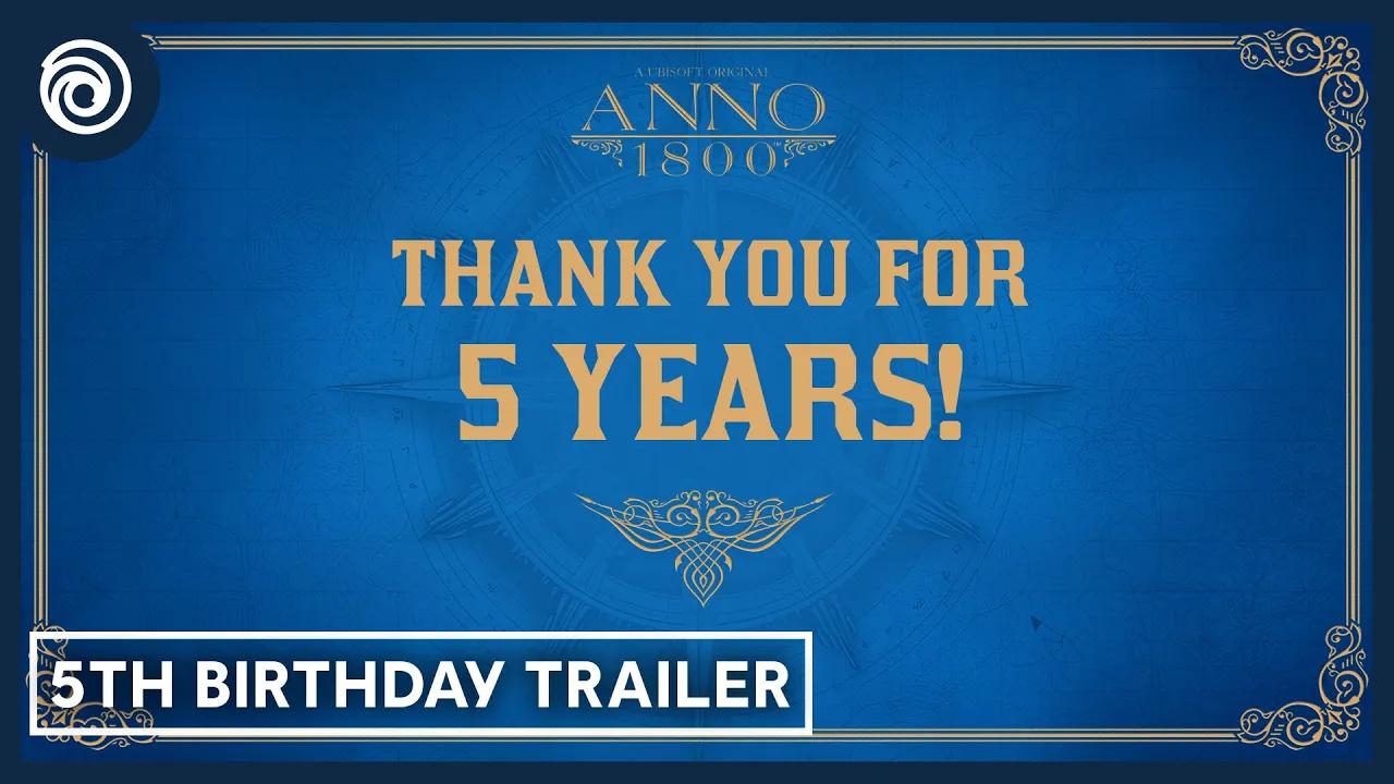 ANNO 1800 - 5th Birthday Trailer thumbnail