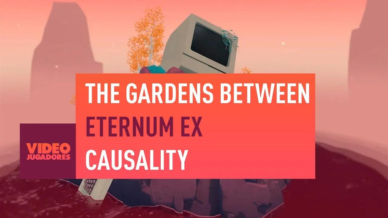 RECOMENDACIONES VIDEOJUEGOS: THE GARDENS BETWEEN, ETERNUM EX, CAUSALITY - VIDEOJUGADORES #46 thumbnail